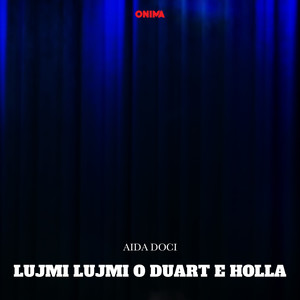 Lujmi lujmi o duart e holla