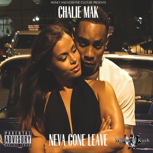 Neva Gone Leave (Explicit)