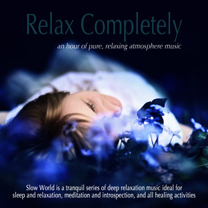 Relax Completely: An Hour of Pure, Relaxing Atmosphere Music