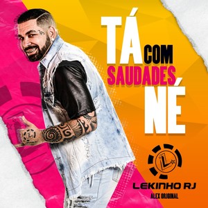 Tá Com Saudade Né (Explicit)