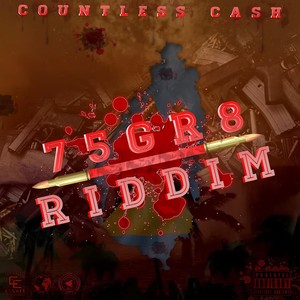 75 GR8 Riddim: Chapter IV (Explicit)