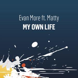 My own life (feat. Matty McDonald)