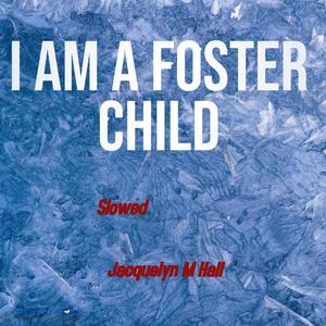 I Am A Foster Child (Slowed Remix)
