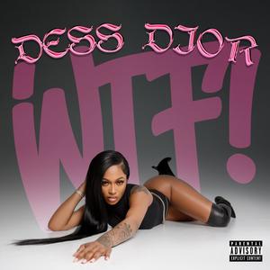 Dess Dior - Who The Fuk (Explicit)