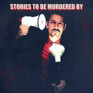 Stories to Be Murdered By (Explicit)