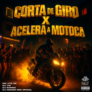 Corta de Giro X Acelera a Motoca (Explicit)