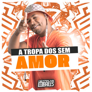 A Tropa dos Sem Amor (Explicit)