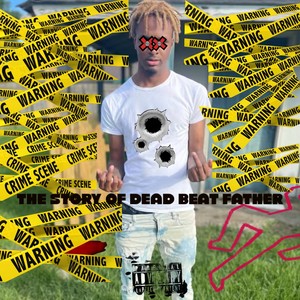 The Story Of Dead Beat Father (Explicit)