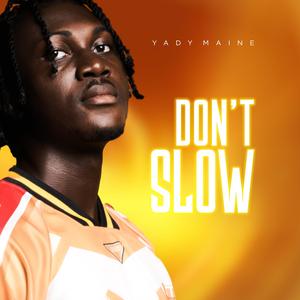 Don't slow