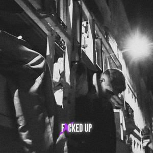 FXCKED UP (Explicit)