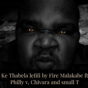 KE THABELA LEFIFI(feat. Philly v, Chivara & Small T Mohumutji)