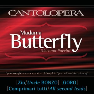 Cantolopera: Madama Butterfly (Full Vocal Version Minus Uncle Bonzo, Goro and All Second Leads Voices)