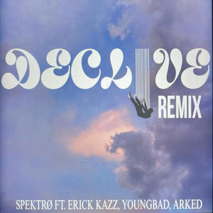 DECLIVE REMIX (feat. Erick kazz, Youngbad & Arked)