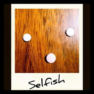 Selfish (Explicit)