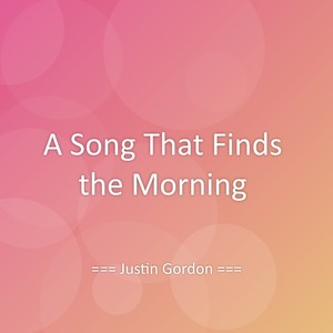 A Song That Finds the Morning