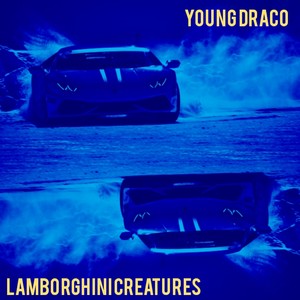 Lamborghini Creatures (Explicit)