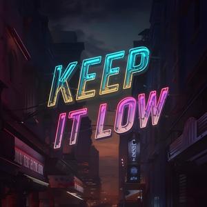 Keep it Low