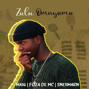 Zulu Omnyama (feat. Foza De MC & SneiiMarn)