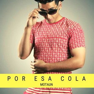 Por Esa Cola (Explicit)