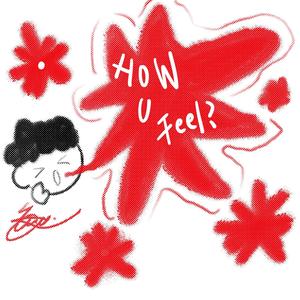 how u feel? (Explicit)