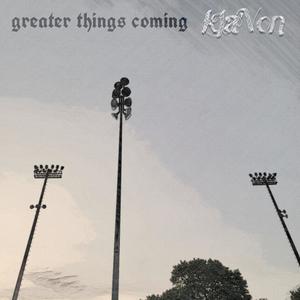 Greater Things Coming (Radio Edit)