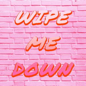 Wipe Me Down (Explicit)