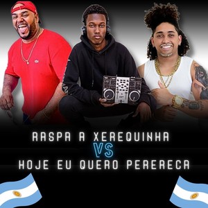 Raspa a xerequinha vs hoje eu quero perereca (Explicit)