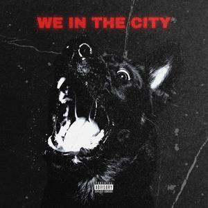 WE IN THE CITY (Explicit)