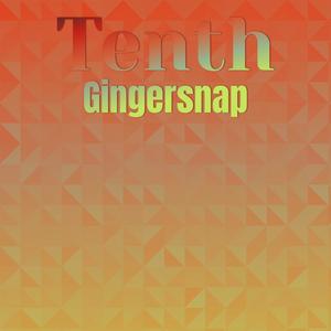 Tenth Gingersnap