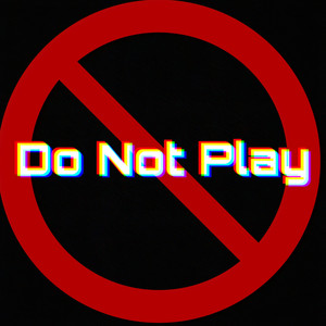 Do Not Play (Explicit)