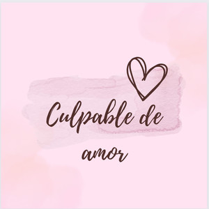 Culpable de Amor (Explicit)