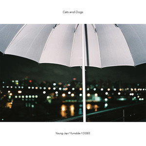 Cats and Dogs (Feat. 염따, ODEE)