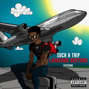 SUCH A TRIP: LAYOVER EDITION (Explicit)