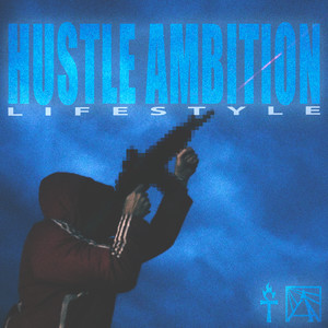 Hustle Ambition Life Style (Explicit)