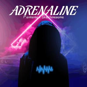 Adrenaline (feat. Sketchmesome)