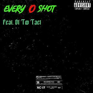 Every O shot (feat. Edo gz & OT too tact) [Explicit]