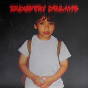 Industry Dreams (Explicit)