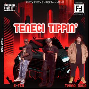 TENECI TIPPIN (feat. TENECI DAVE) [Explicit]