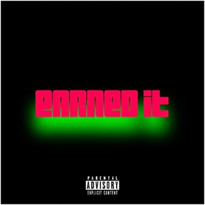 Earned it (Explicit)