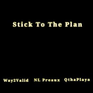 Stick To The Plan (feat. NL Preaux & QthaPlaya) [Explicit]