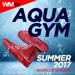 AQUA GYM SUMMER 2017 WORKOUT SESSION 128 BPM / 32 COUNT