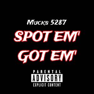 Spot Em' Got Em' (Explicit)