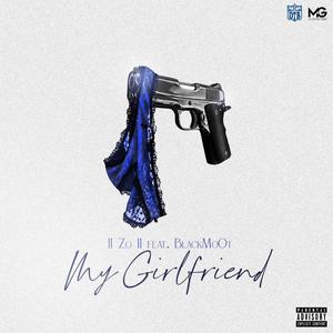 My Girlfriend (feat. BlackMoOt) (Explicit)