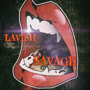Lavish savage (Explicit)