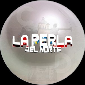 La Perla del Norte