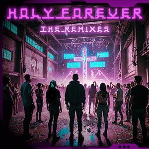 Holy Forever (The Remixes)