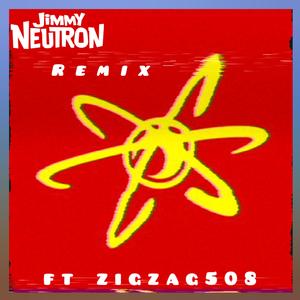 JIMMY NEUTRON (feat. Zigzag508) (Remix|Explicit)