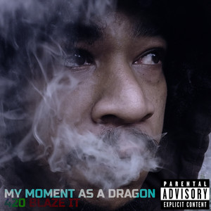 My Moment as a Dragon: 420 Blaze It (Explicit)