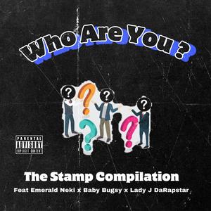 Who Are You ? (feat. Emerald Neki, Baby Bugsy & Lady J DaRapstar) [Explicit]