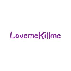 love me kill me